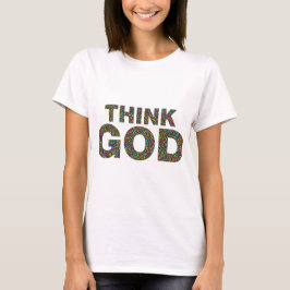 Think God Gott Geschenk Geschenk Geschenk T-Shirt