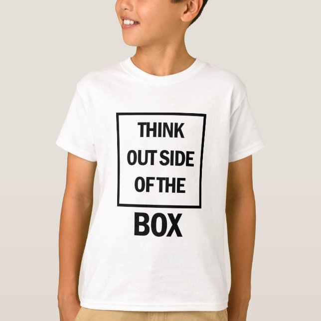 Think Outside Of The Box  T-Shirt (Vorderseite)