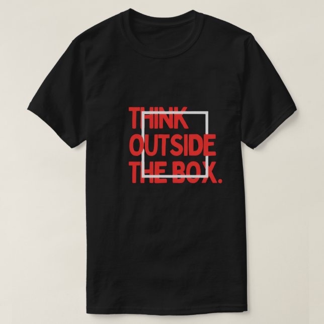 Think Outside The Box - Creative Motivation T-Shir T-Shirt (Design vorne)