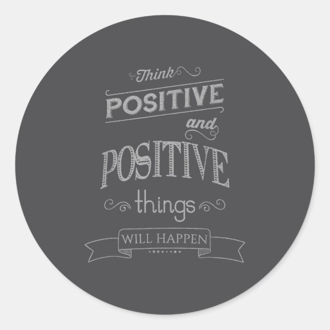 Think Sitive Things Happen Motivational  Runder Aufkleber (Vorderseite)