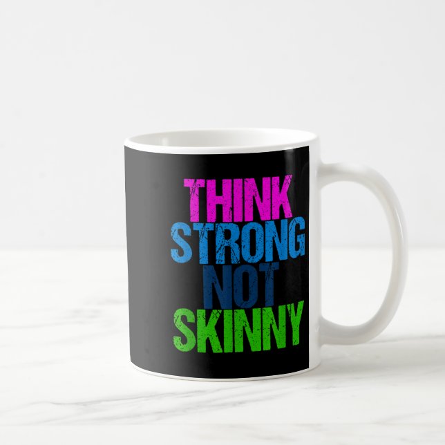 Think Strong Not Skinny Motivational Fitness  Kaffeetasse (Rechts)