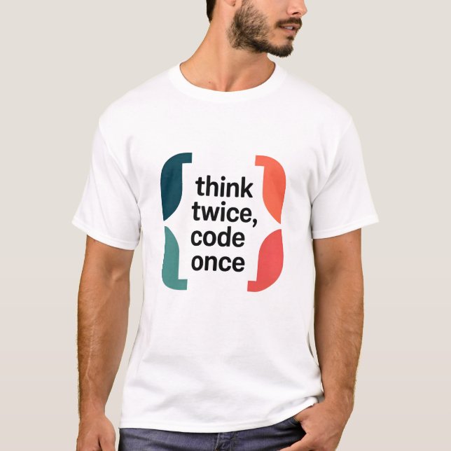 Think Twice Code Once Software-Entwickler Minimali T-Shirt (Vorderseite)