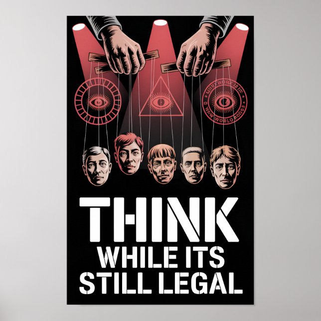 Think While Its Still Legal Anti Propaganda WEF Poster (Vorne)