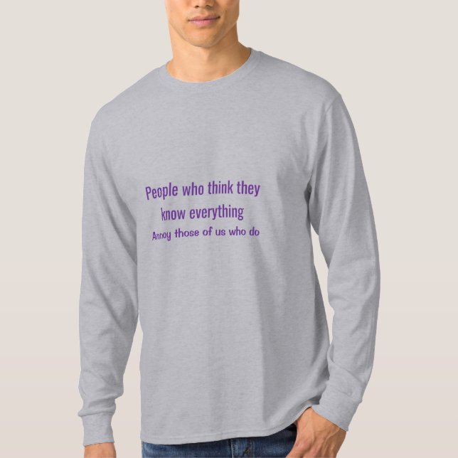 Think You Know Everything Basic Langarm-Shirt T-Shirt (Vorderseite)