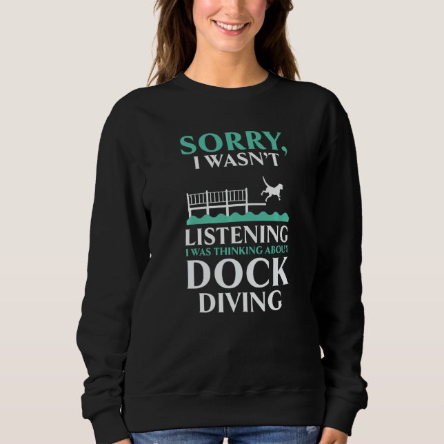 Thinking About Dock Diving Canine Water Sport Dock Sweatshirt (Vorderseite)