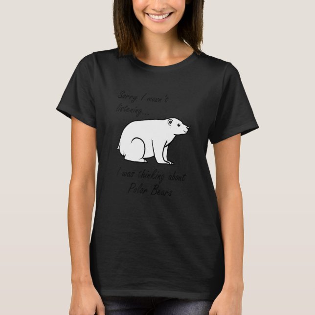 Thinking About Polar Bears Cute Bear Wildlife T-Shirt (Vorderseite)