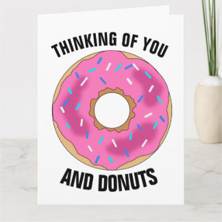 THINKING OF YOU AND DONUTS Funny Greeting Card Karte