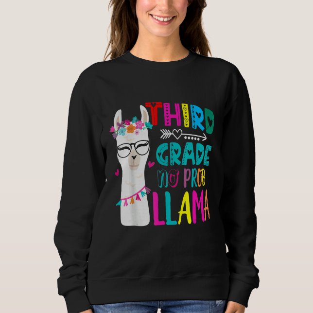 Third 3rd Grade Teacher Back To School No Prob Lla Sweatshirt (Vorderseite)