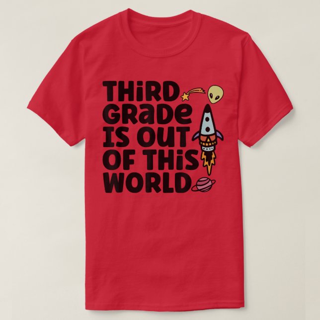 Third Grade Is Out Of This World T-Shirt (Design vorne)
