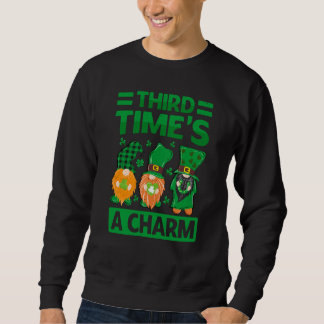 Third Time's A Charm  St Patrick's Day Irish Sweatshirt
