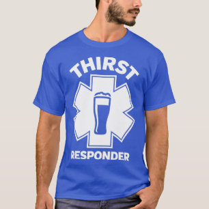 Thirst Responder Funny Design für Bar Tenders T-Shirt