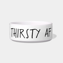 Thirsty AF Dog Bowl Napf