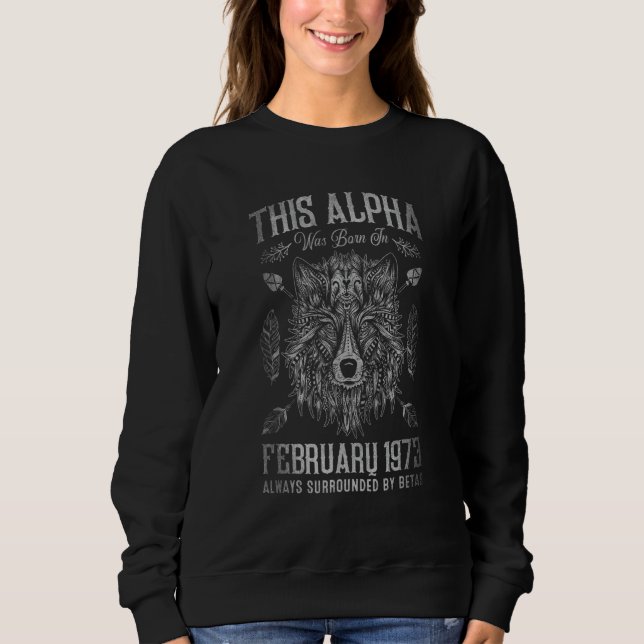 This Alpha Was Born in February 1973 Tribal Wolf B Sweatshirt (Vorderseite)