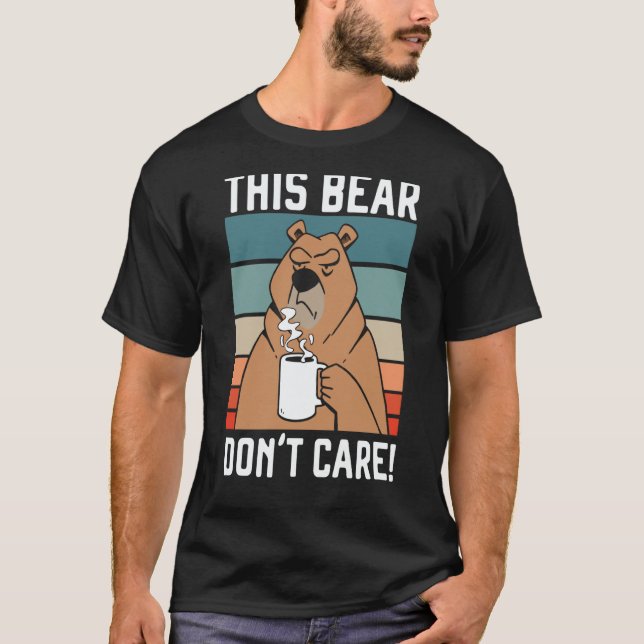 This Bear Don't Care Bear  Wildlife Animal Bear T-Shirt (Vorderseite)