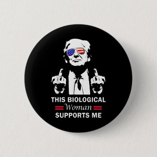 This Biological Woman Supports Me Trump 2025  Button