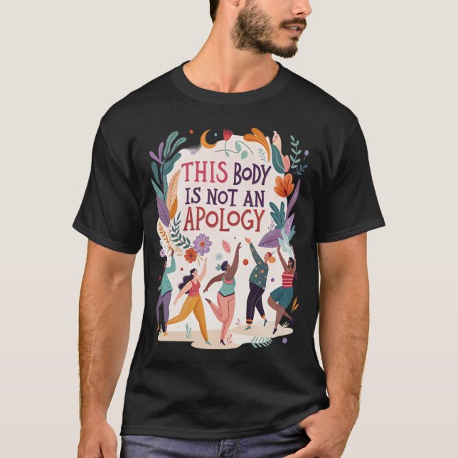 This Body is Not an Apology T-Shirt (Vorderseite)