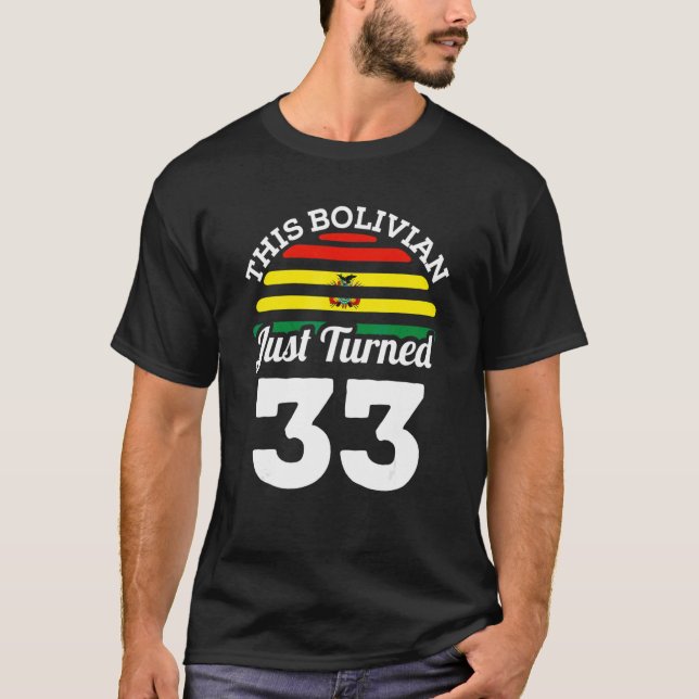 This Bolivian Just Turned 33 Bolivia 33rd Birthday T-Shirt (Vorderseite)