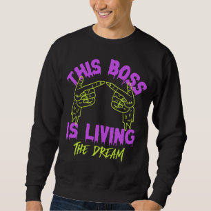 This Boss Is Living The Dream Sweatshirt