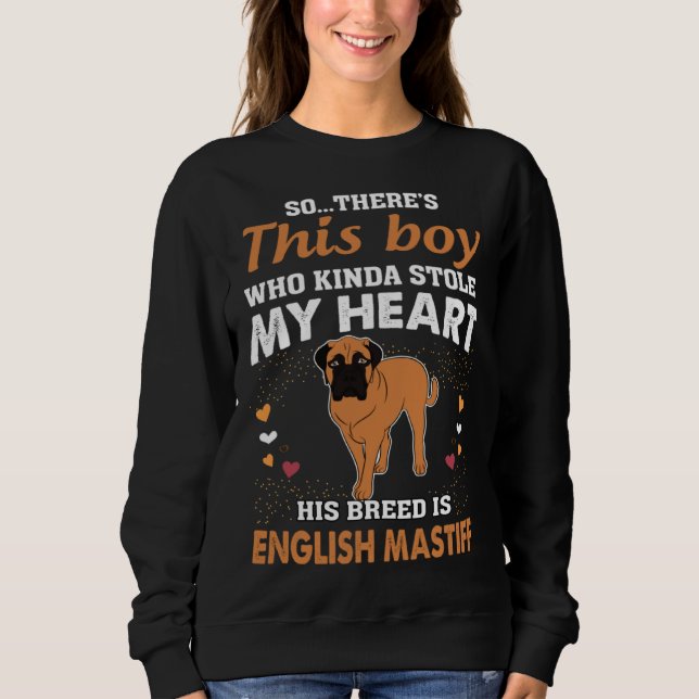 This Boy That Stole My Heart English Mastiff Mom Sweatshirt (Vorderseite)