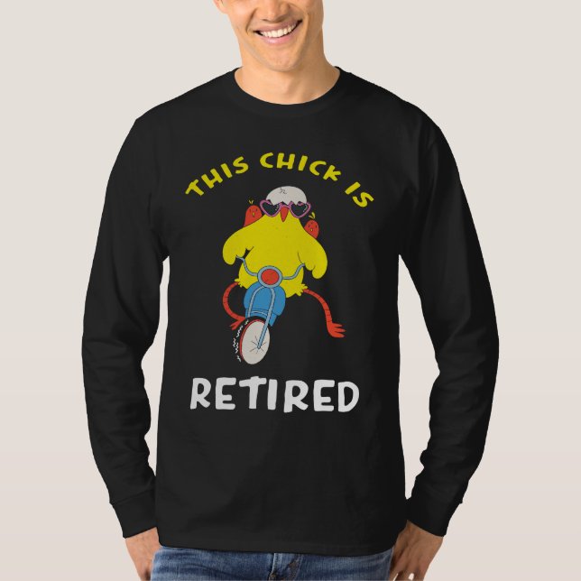 This Chick is Retired  2 T-Shirt (Vorderseite)