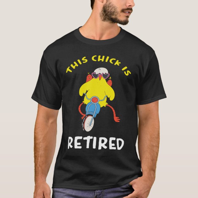This Chick is Retired  2 T-Shirt (Vorderseite)