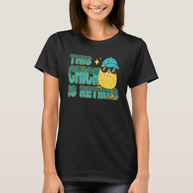 This Chick is retired Women Retirement T-Shirt (Vorderseite)