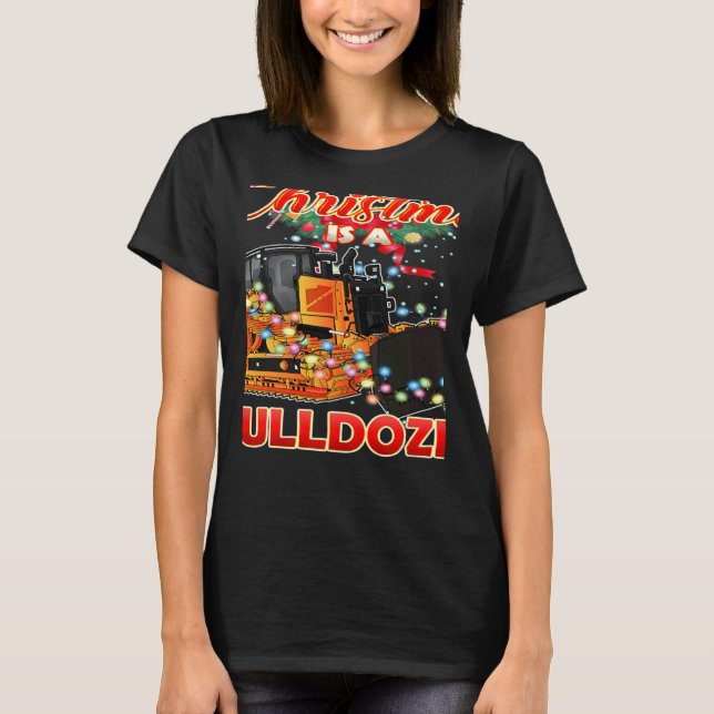 This Christmas All I Want is a Bulldozer Xmas T-Shirt (Vorderseite)