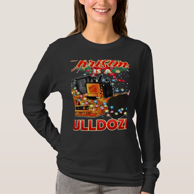 This Christmas All I Want is a Bulldozer Xmas T-Shirt (Vorderseite)
