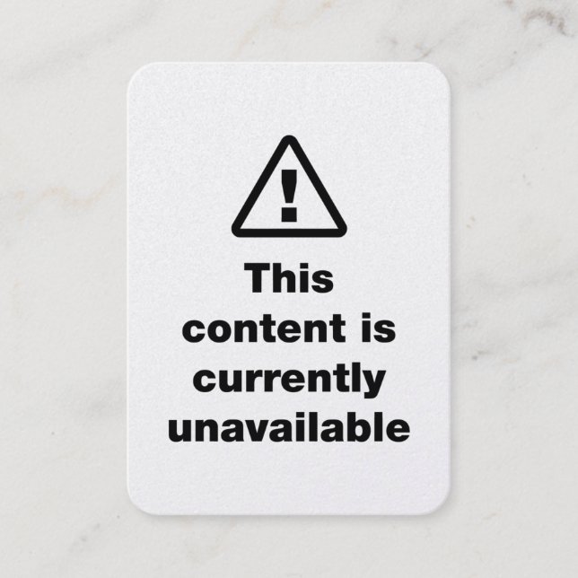 ⚠ This Content Is Currently Unavailable Visitenkarte (Vorderseite)
