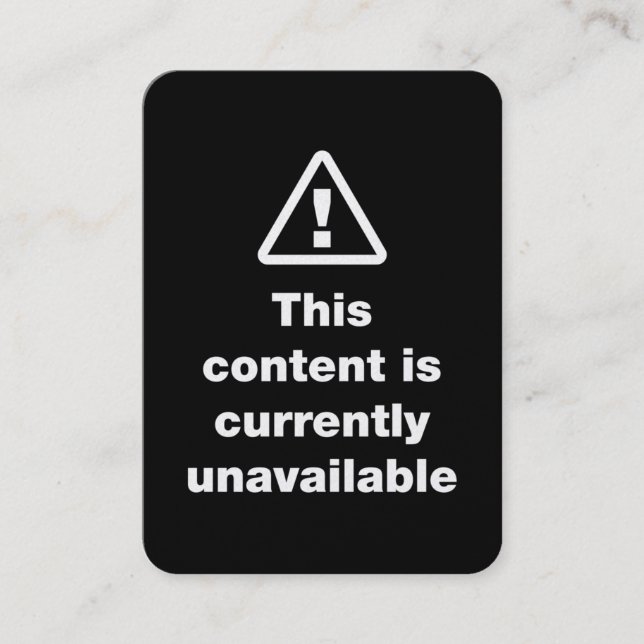 ⚠ This Content Is Currently Unavailable Visitenkarte (Vorderseite)