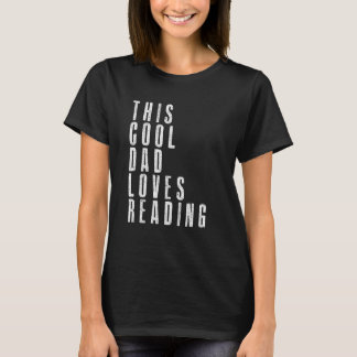 This Cool Dad Love Reading Enthusiast Bookaholic F T-Shirt