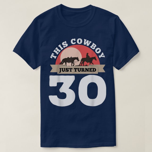 This Cowboy Just Turned 30 - 30th Birthday Horse R T-Shirt (Design vorne)