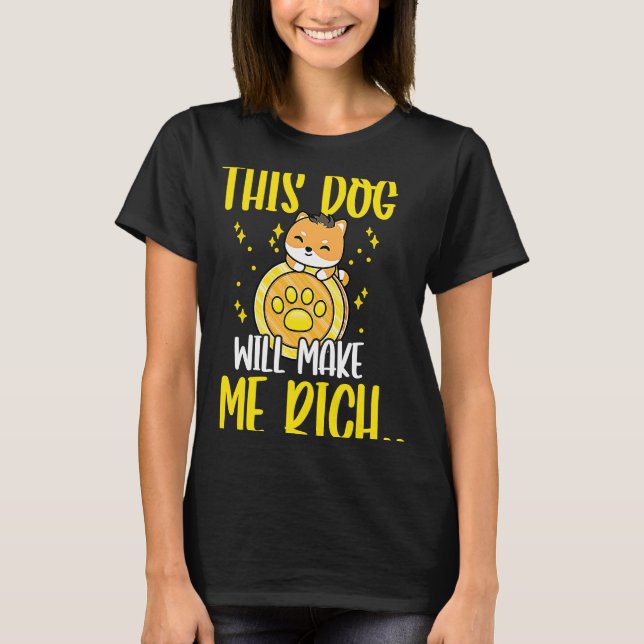 This Dog will Make You Rich Cryptocurrency Crypto  T-Shirt (Vorderseite)