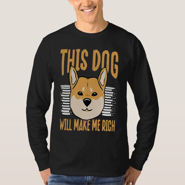 This Dog will Make You Rich Cryptocurrency Crypto  T-Shirt (Vorderseite)