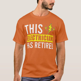 This Electrician Has Retired Lineman Retirement El T-Shirt