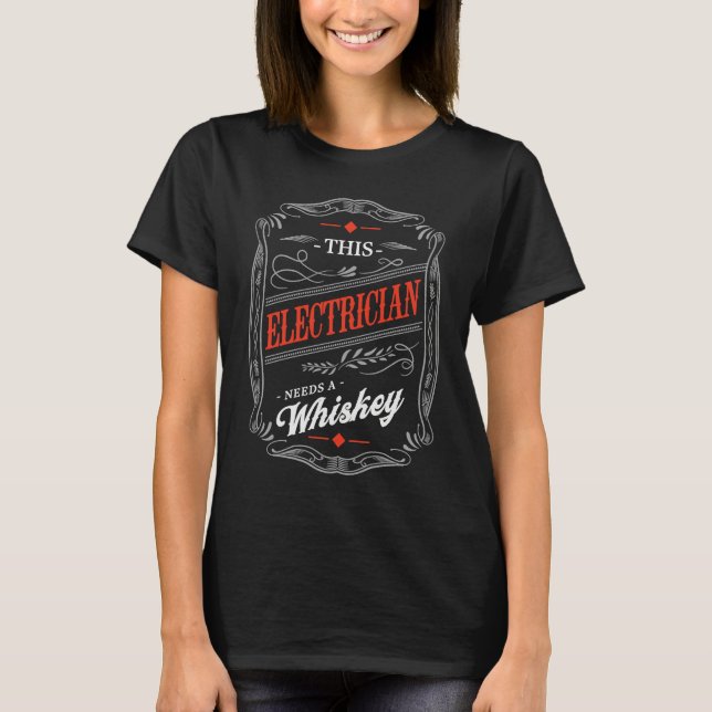 This Electrician Needs a Whiskey  Electrical Linem T-Shirt (Vorderseite)