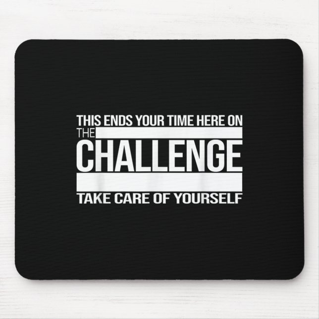 This Ends Your Time Here On The Challenge Take Car Mousepad (Vorne)