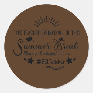This ESL Teacher Earned All of This Summer Break  Runder Aufkleber