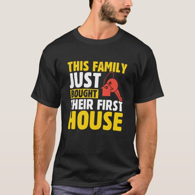 This Family Just Bought Their First House New Home T-Shirt (Vorderseite)
