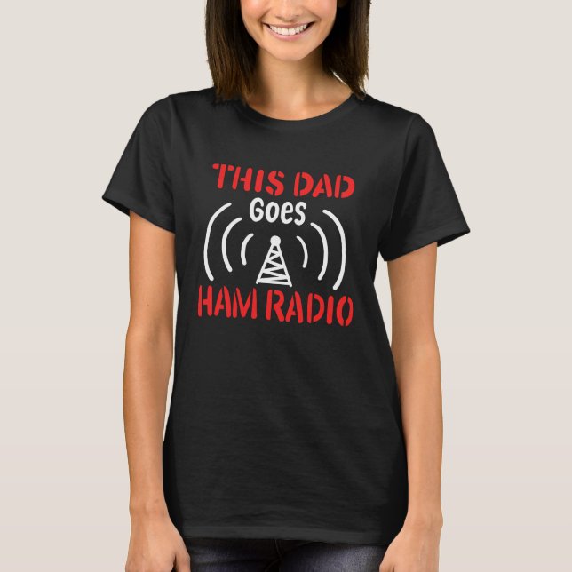 This father becomes an amateur radio perfect opera T-Shirt (Vorderseite)