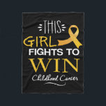 This Girl Fights To Win Childhood Cancer Awareness Fleecedecke<br><div class="desc">This Girl Fights To Win Childhood Cancer Awareness</div>