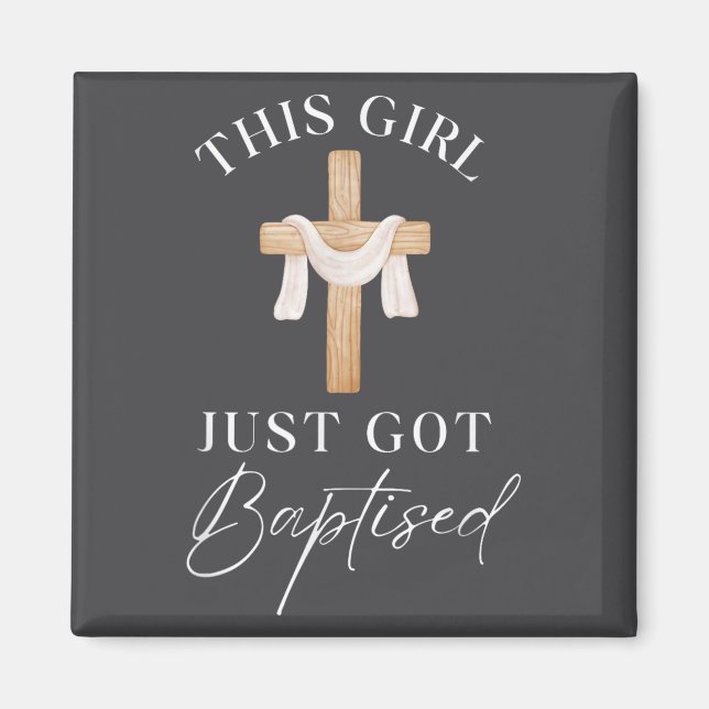 This Girl Got Baptized Christian Baptism I Decided Magnet (Vorne)