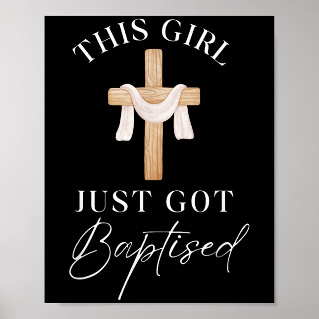 This Girl Got Baptized Christian Baptism I Decided Poster (Vorne)