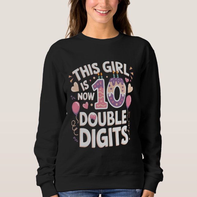 This Girl Is Now 10 Double Digits Birthday Funny P Sweatshirt (Vorderseite)