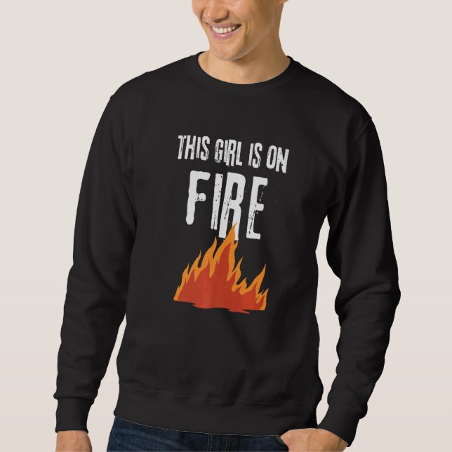This Girl Is On Fire  Emancipation Women Power  Go Sweatshirt (Vorderseite)