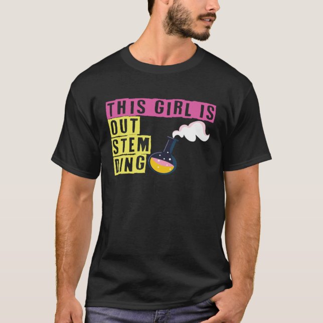 This Girl Is Out Stem Ding Steminist Science Math  T-Shirt (Vorderseite)