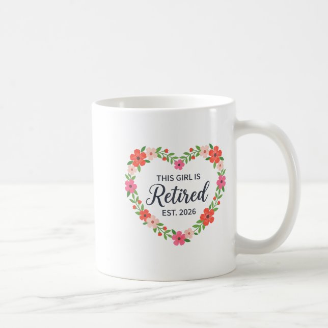 This Girl Is Retired Est 2026 Floral Retirement Wo Kaffeetasse (Rechts)