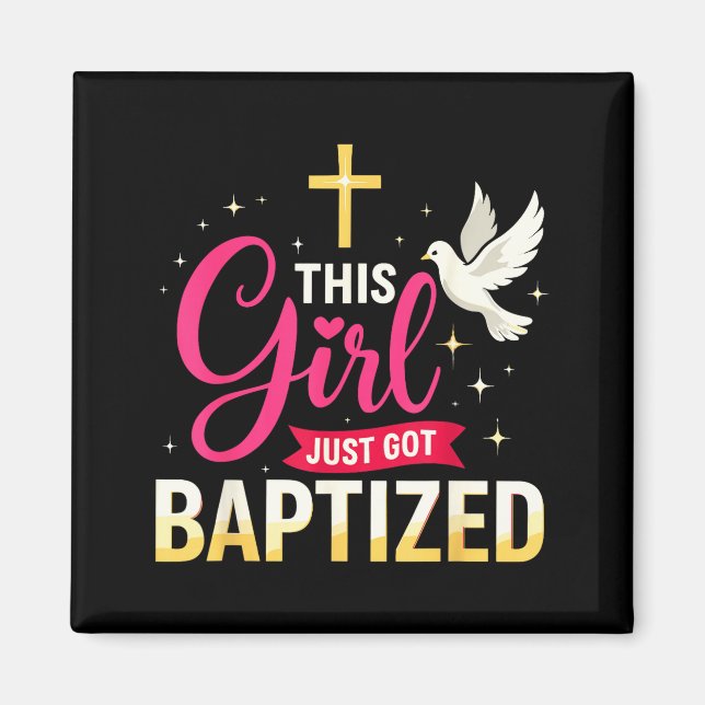 This Girl Just Got Baptized Shirt Girls Baptism Sh Magnet (Vorne)