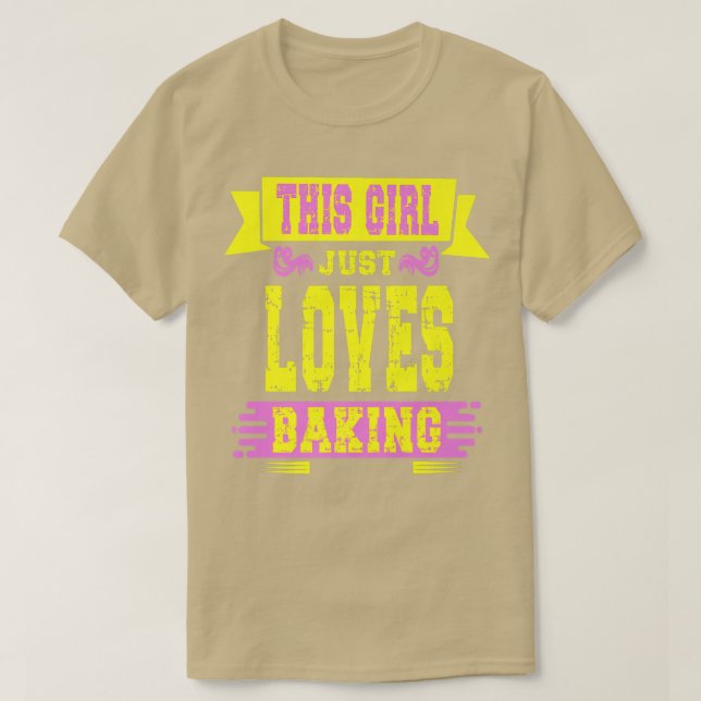 This girl just loves Baking  T-Shirt (Design vorne)