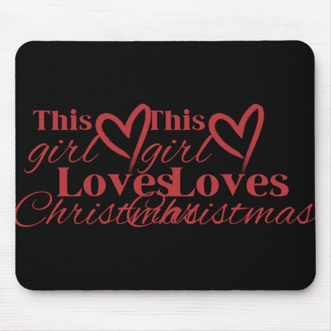 This Girl Loves Christmas Heart Red Text T Shirt  Mousepad (Vorne)